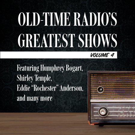 Old-Time Radio's Greatest Shows, Volume 4 by 
