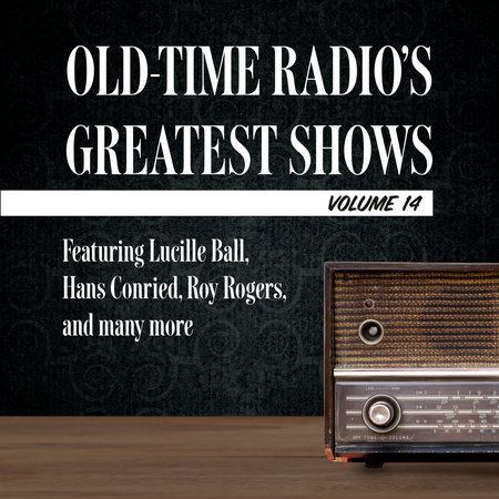Old-Time Radio's Greatest Shows, Volume 14 by 