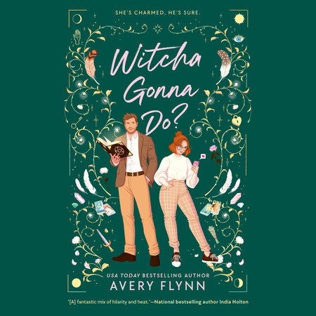 Witcha Gonna Do? by Avery Flynn