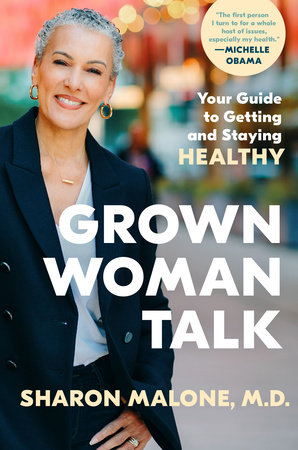Grown Woman Talk by Sharon Malone, M.D.