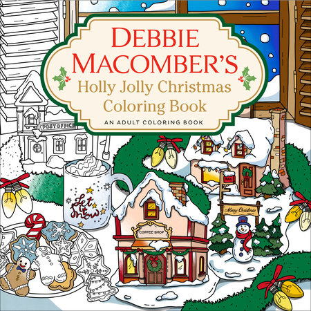 Debbie Macomber's Holly Jolly Christmas Coloring Book by Debbie Macomber