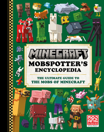 Minecraft: Mobspotter's Encyclopedia by Mojang AB and The Official Minecraft Team