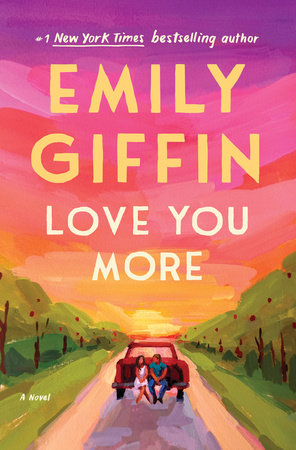 Love You More by Emily Giffin