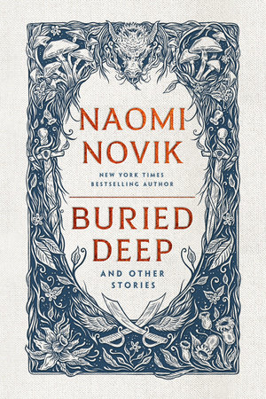 Buried Deep and Other Stories by Naomi Novik