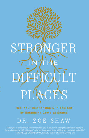 Stronger in the Difficult Places by Dr. Zoe Shaw