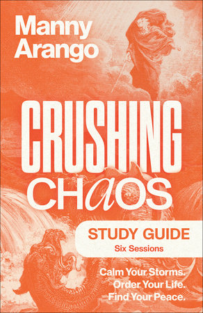 Crushing Chaos Study Guide by Manny Arango