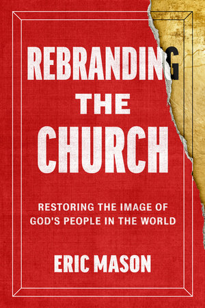 Rebranding the Church by Eric Mason