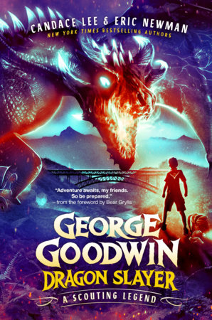 George Goodwin, Dragon Slayer by Candace Lee and Eric Newman