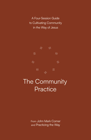 The Community Practice by John Mark Comer and Practicing the Way