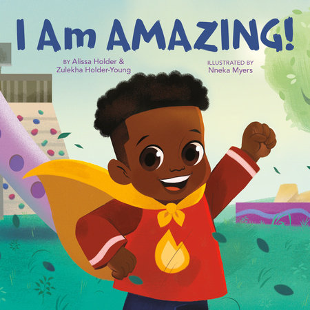 I Am Amazing! by Alissa Holder and Zulekha Holder-Young