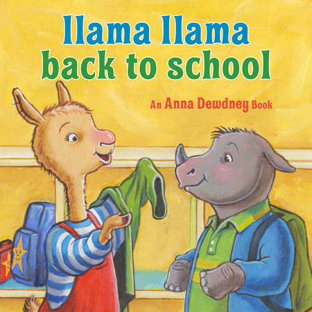 Llama Llama Back to School by Anna Dewdney and Reed Duncan