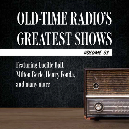 Old-Time Radio's Greatest Shows, Volume 33 by 