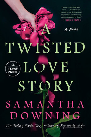 A Twisted Love Story by Samantha Downing