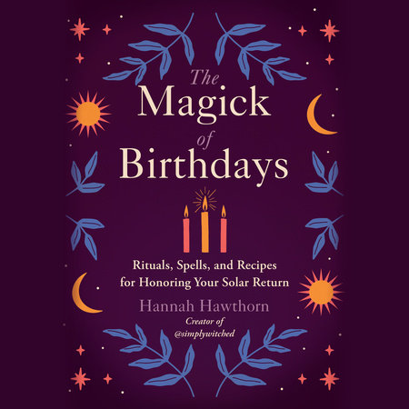 The Magick of Birthdays by Hannah Hawthorn