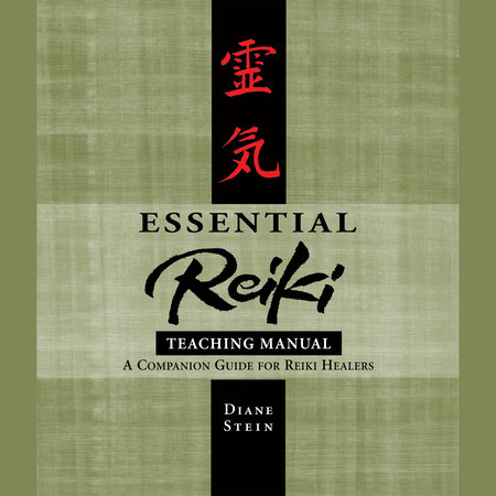 Essential Reiki Teaching Manual by Diane Stein