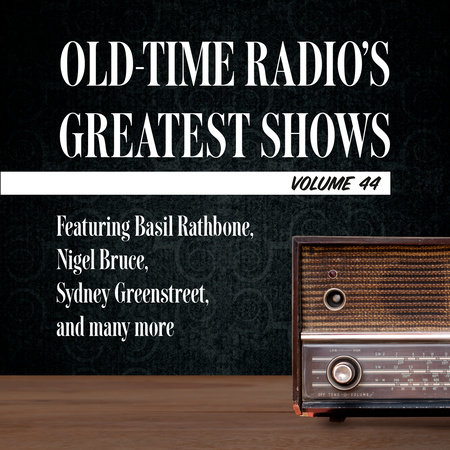Old-Time Radio's Greatest Shows, Volume 44 by 