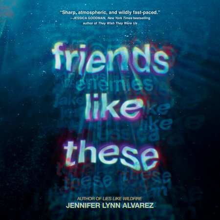 Friends Like These by Jennifer Lynn Alvarez
