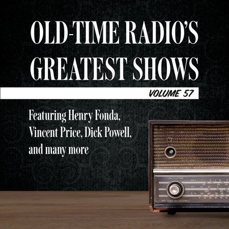 Old-Time Radio's Greatest Shows, Volume 57 by 