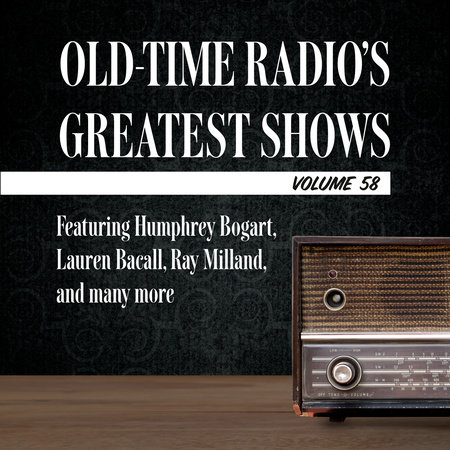 Old-Time Radio's Greatest Shows, Volume 58