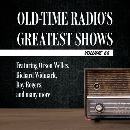 Old-Time Radio's Greatest Shows, Volume 66