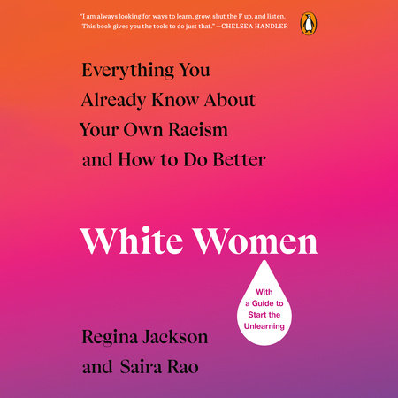 White Women by Regina Jackson and Saira Rao