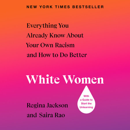 White Women by Regina Jackson and Saira Rao