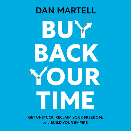Buy Back Your Time by Dan Martell