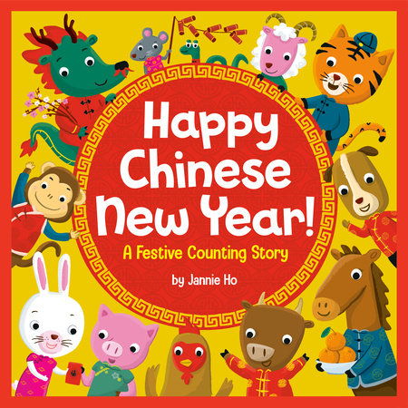 Happy Chinese New Year! by Jannie Ho: 9780593562987