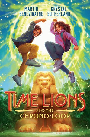 Time Lions and the Chrono-Loop by Krystal Sutherland and Martin Seneviratne