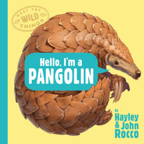Hello, I'm a Pangolin (Meet the Wild Things, Book 2)