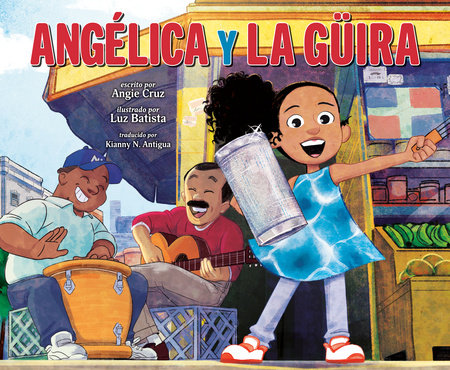 Angélica y la güira by Angie Cruz