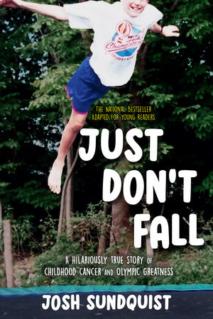 Just Don't Fall (Adapted for Young Readers) by Josh Sundquist