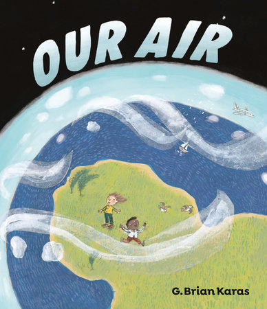 Our Air by G. Brian Karas