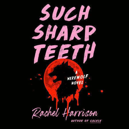 Such Sharp Teeth by Rachel Harrison