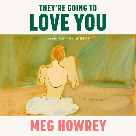 They're Going to Love You by Meg Howrey