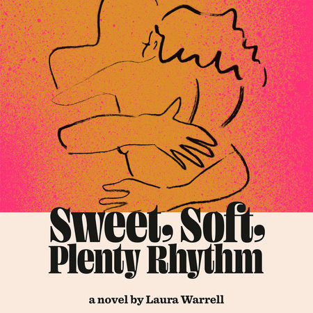 Sweet, Soft, Plenty Rhythm by Laura Warrell
