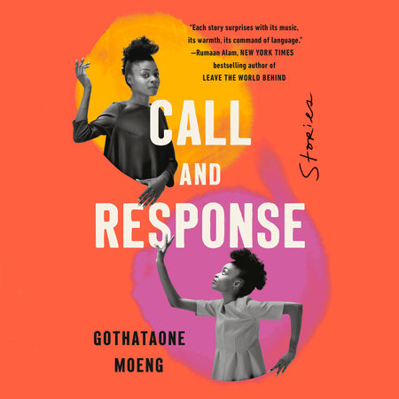 Call and Response by Gothataone Moeng