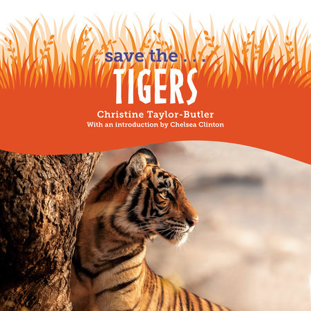 Save the...Tigers by Christine Taylor-Butler and Chelsea Clinton