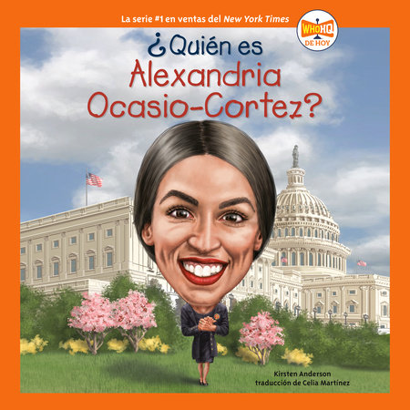 ¿Quién es Alexandria Ocasio-Cortez? by Kirsten Anderson and Who HQ