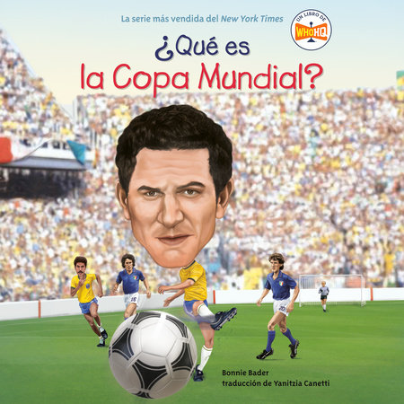 ¿Qué es la Copa Mundial? by Bonnie Bader and Who HQ