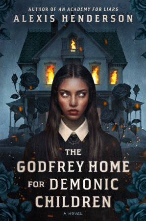 The Godfrey Home for Demonic Children by Alexis Henderson