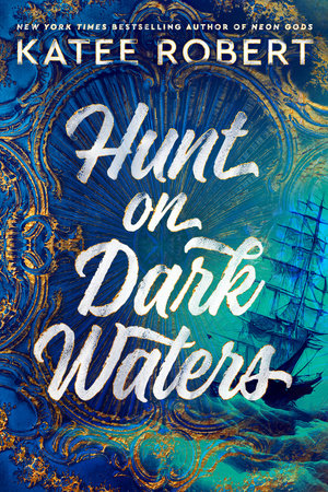 Hunt on Dark Waters by Katee Robert: 9780593639085 | PenguinRandomHouse ...