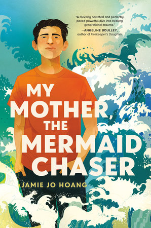 My Mother, the Mermaid Chaser by Jamie Jo Hoang