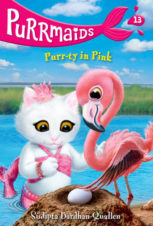 Purrmaids #13: Purr-ty in Pink by Sudipta Bardhan-Quallen