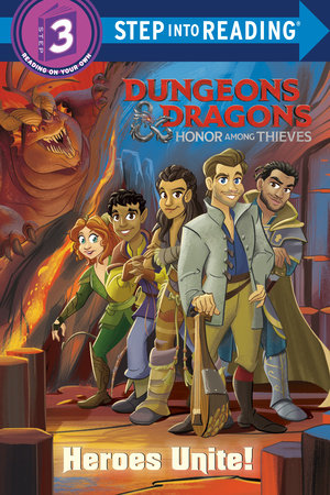 Heroes Unite! (Dungeons & Dragons: Honor Among Thieves) by Nicole Johnson