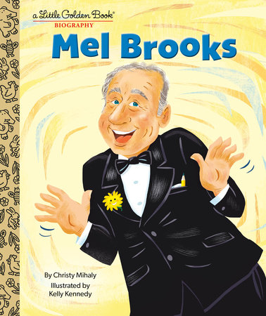 Mel Brooks: A Little Golden Book Biography by Christy Mihaly
