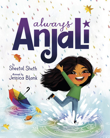 Always Anjali by Sheetal Sheth; illustrated by Jessica Blank