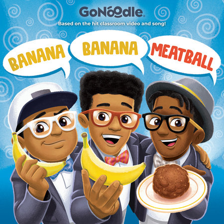 Banana Banana Meatball (Go Noodle) by Random House