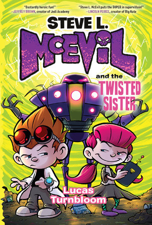 Steve L. McEvil and the Twisted Sister by Lucas Turnbloom