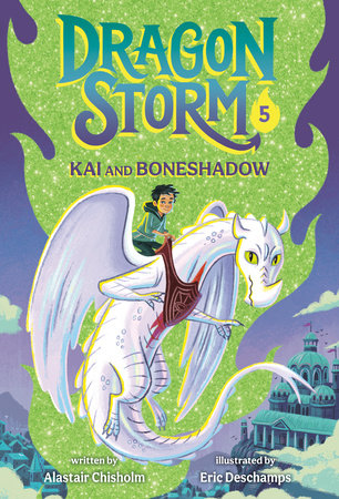 Dragon Storm #5: Kai and Boneshadow by Alastair Chisholm